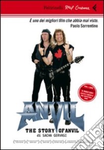 Anvil! The story of Anvil. DVD. Con libro libro di Gervasi Sacha