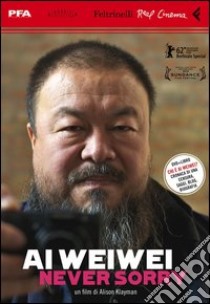 Ai Weiwei. Never sorry. DVD. Con libro libro di Klayman Alison