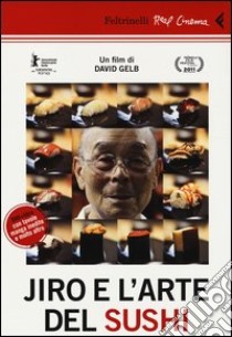 Jiro e l'arte del sushi. DVD. Con libro libro di Gelb David