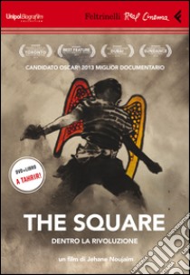 The Square. Dentro la rivoluzione. DVD. Con libro libro di Noujaim Jehane