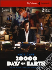 Nick Cave. 20.000 days on earth. DVD. Con libro libro di Forsyth Iain; Pollard Jane