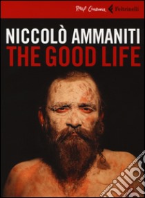 The good life. DVD. Con libro libro di Ammaniti Niccolò