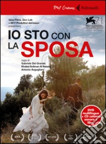 Io sto con la sposa. DVD. Con libro libro di Del Grande Gabriele; Al Nassiry Khaled Soliman; Augugliaro Antonio