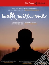 Walk with me. Un viaggio alla scoperta della mindfulness con Thich Nhat Hanh. DVD. Con Libro libro di Francis Marc J.; Pugh Max