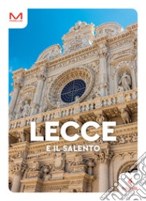 Lecce e il Salento libro di Precchia Rosanna