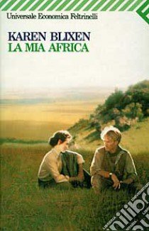 La mia Africa libro di Blixen Karen