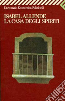 La casa degli spiriti libro di Allende Isabel