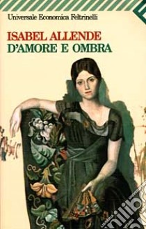 D'amore e ombra libro di Allende Isabel