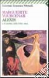 Alexis o il trattato della lotta vana libro di Yourcenar Marguerite