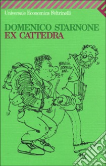 Ex cattedra libro di Starnone Domenico