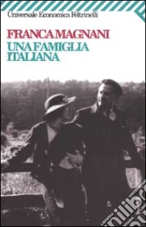 Una famiglia italiana libro di Schiavetti Magnani Franca