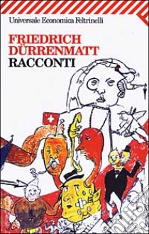 Racconti libro di Dürrenmatt Friedrich