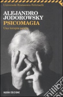 Psicomagia. Una terapia panica libro di Jodorowsky Alejandro