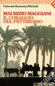 Il coraggio del pettirosso libro di Maggiani Maurizio