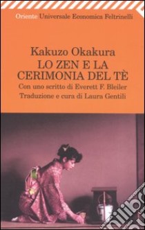 Lo zen e la cerimonia del tè libro di Okakura Kakuzo