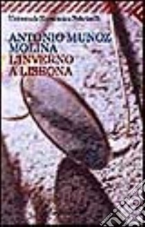 L'inverno a Lisbona libro di Muñoz Molina Antonio