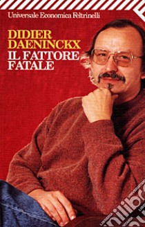 Il fattore fatale libro di Daeninckx Didier