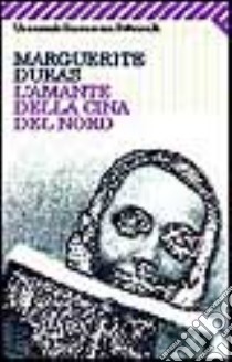 L'amante della Cina del nord libro di Duras Marguerite