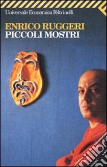 Piccoli mostri libro di Ruggeri Enrico