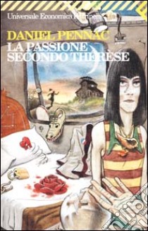 La passione secondo Thérèse libro di Pennac Daniel