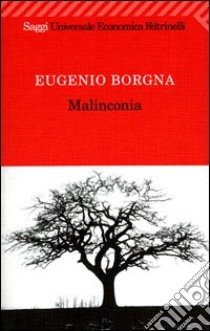 Malinconia libro di Borgna Eugenio