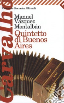 Quintetto di Buenos Aires libro di Vázquez Montalbán Manuel