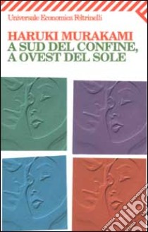 A sud del confine, a ovest del sole libro di Haruki Murakami