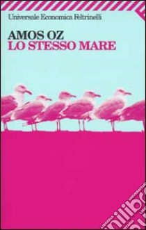 Lo stesso mare libro di Oz Amos