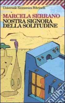 Nostra signora della solitudine libro di Serrano Marcela