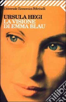 La visione di Emma Blau libro di Hegi Ursula