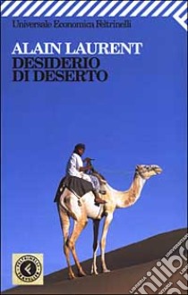 Desiderio di deserto libro di Laurent Alain