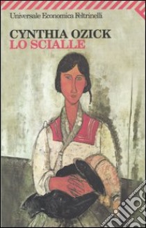 Lo scialle libro di Ozick Cynthia