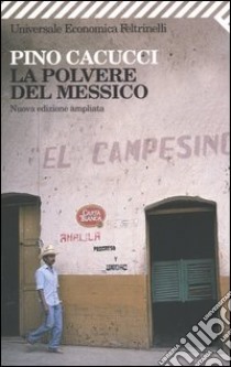 La polvere del Messico libro di Cacucci Pino