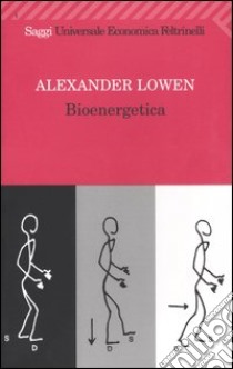 Bioenergetica libro di Lowen Alexander