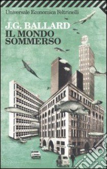 Il mondo sommerso libro di Ballard James G.