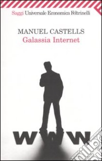 Galassia Internet libro di Castells Manuel