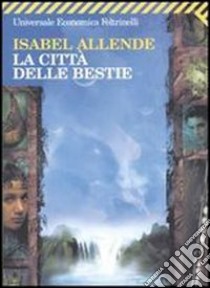 La città delle bestie libro di Allende Isabel