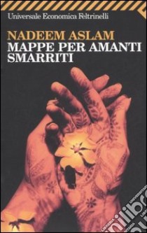 Mappe per amanti smarriti libro di Aslam Nadeem