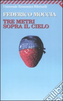 Tre metri sopra il cielo. Ediz. originale libro di Moccia Federico