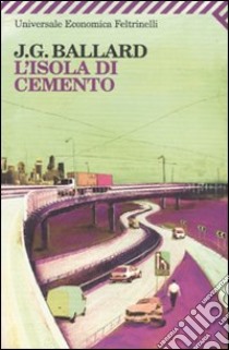 L'isola di cemento libro di Ballard James G.