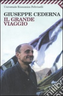 Il grande viaggio libro di Cederna Giuseppe