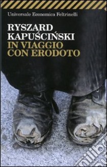 In viaggio con Erodoto libro di Kapuscinski Ryszard