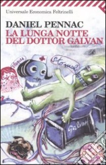 La lunga notte del dottor Galvan libro di Pennac Daniel