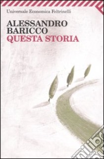 Questa storia libro di Baricco Alessandro