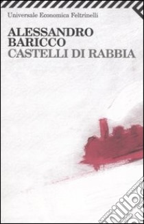 Castelli di rabbia libro di Baricco Alessandro