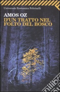 D'un tratto nel folto del bosco libro di Oz Amos