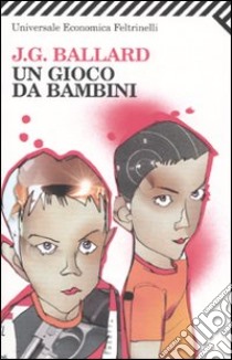 Un gioco da bambini libro di Ballard James G.