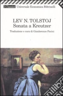 Sonata a Kreutzer libro di Tolstoj Lev