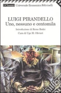 Uno, nessuno e centomila libro di Pirandello Luigi