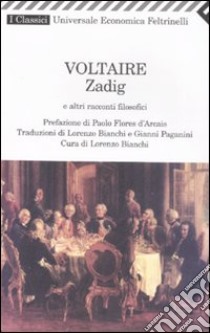 Zadig e altri racconti filosofici libro di Voltaire; Bianchi L. (cur.)